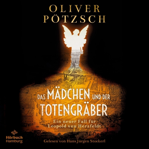 Das Mädchen und der Totengräber - Oliver Pötzsch