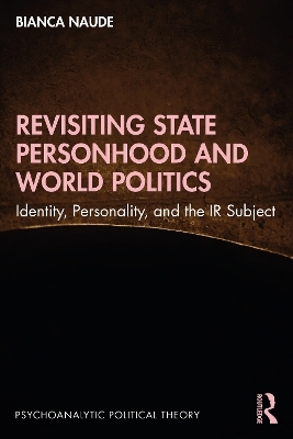 Revisiting State Personhood and World Politics - Bianca Naude