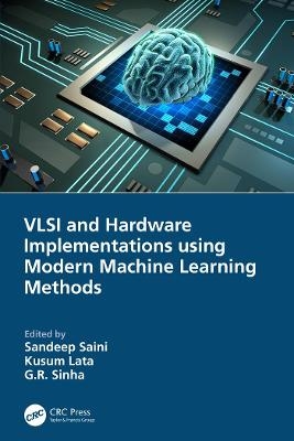 VLSI and Hardware Implementations Using Modern Machine Learning Methods - 