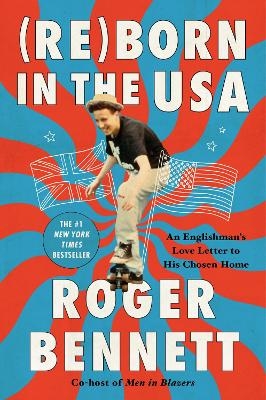 Reborn in the USA - Roger Bennett