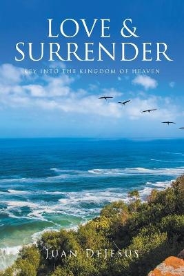 Love and Surrender - Juan DeJesus