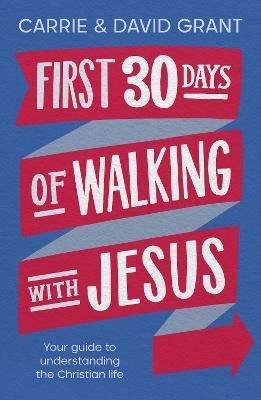 First 30 Days of Walking with Jesus - Carrie Grant &amp Grant;  David