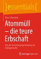 Atommüll - die teure Erbschaft - Klaus Stierstadt