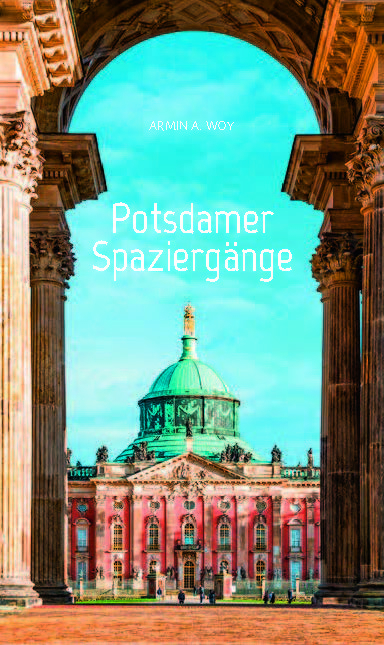 Potsdamer Spaziergänge - Armin A. Woy