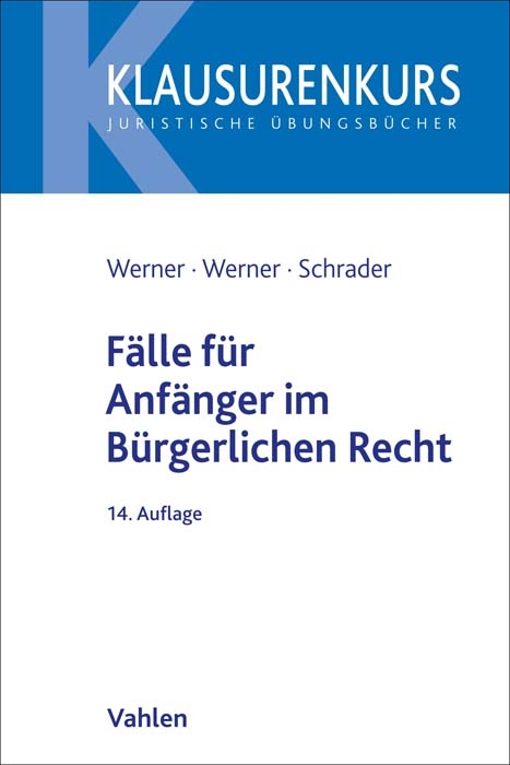 Fälle für Anfänger im Bürgerlichen Recht - Olaf Werner, Almuth Werner-Grisko, Paul T. Schrader