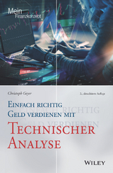 Einfach richtig Geld verdienen mit Technischer Analyse - Christoph Geyer