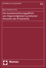 Die Sozialversicherungspflicht von Organmitgliedern juristischer Personen des Privatrechts - Björn Friedrich Christ