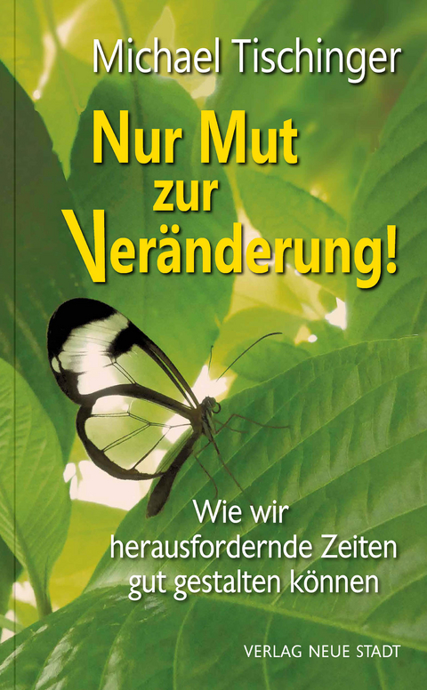 Nur Mut zur Veränderung! - Michael Tischinger