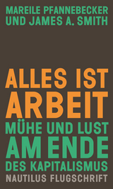 Alles ist Arbeit - Mareile Pfannebecker, James A. Smith