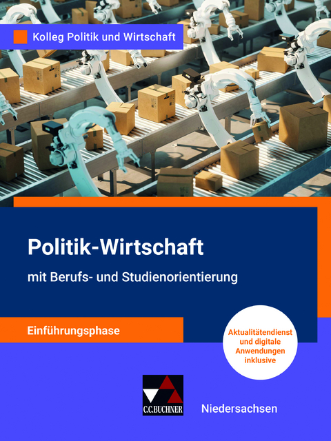 Kolleg Politik und Wirtschaft – Niedersachsen - neu / Kolleg Politik u. Wirt. NI Einführungsphase - neu - Kersten Ringe, Oliver Thiedig, Jan Weber, Bernd Wessel