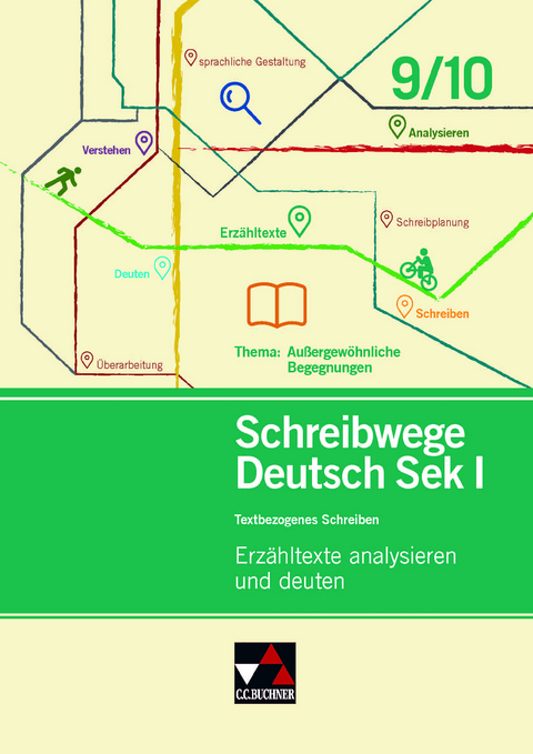 Schreibwege Deutsch / Erzähltexte analysieren und deuten 9/10 - Beate Wolfsteiner