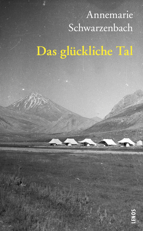 Das glückliche Tal - Annemarie Schwarzenbach