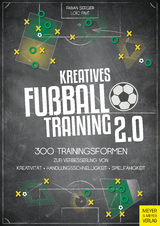 Kreatives Fußballtraining 2.0 - Fabian Seeger, Loic Favé