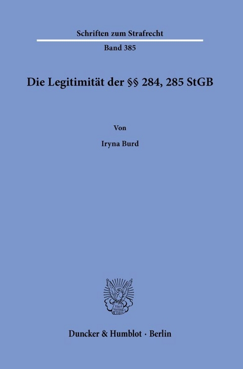 Die Legitimität der §§ 284, 285 StGB. - Iryna Burd