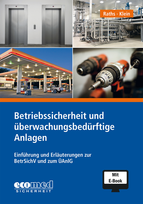 Betriebssicherheit und überwachungsbedürftige Anlagen inklusive E-Book - Hans-Peter Raths, Helmut A. Klein