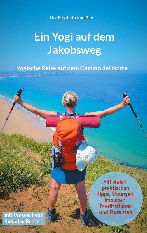 Ein Yogi auf dem Jakobsweg - Ute Elisabeth Kneißler