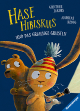 Hase Hibiskus und das grausige Gruseln - Kinderbuch ab 3 Jahre Vorlesebuch - Andreas König