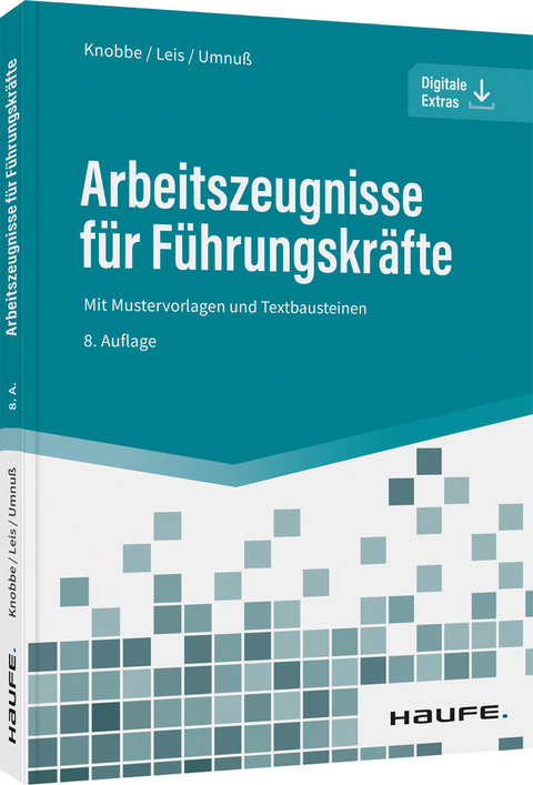 Arbeitszeugnisse für Führungskräfte - Thorsten Knobbe, Mario Leis, Karsten Umnuß