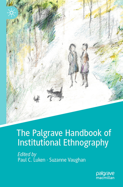 The Palgrave Handbook of Institutional Ethnography - 