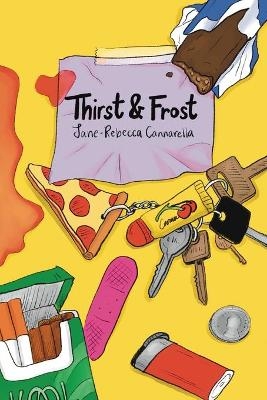 Thirst & Frost - Jane-Rebecca Cannarella