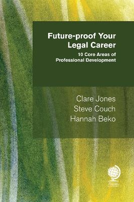 Future-proof your Legal Career - Clare Jones, Steve Couch, Hannah Beko