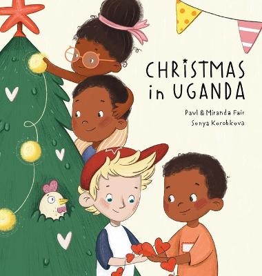 Christmas in Uganda - Miranda Fair, Paul Fair