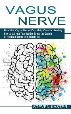 Vagus Nerve - Steven Kaster