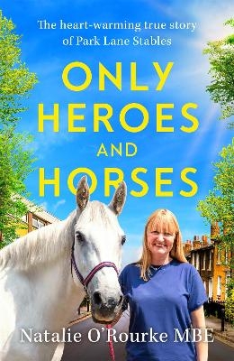 Only Heroes and Horses - Natalie O’Rourke