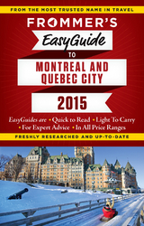 Frommer's EasyGuide to Montreal and Quebec City 2015 - Erin Trahan, Matthew Barber, Leslie Brokaw