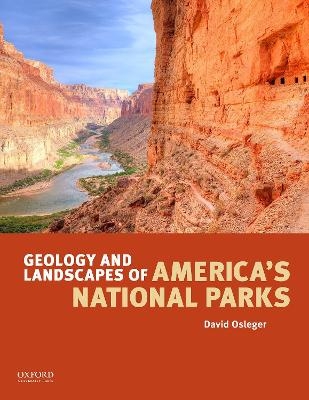 Geology and Landscapes of America's National Parks - David Osleger