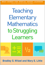 Teaching Elementary Mathematics to Struggling Learners -  Mary E. Little,  Bradley S. Witzel