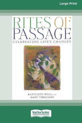 Rites of Passage - Kathleen Wall, Gary Ferguson