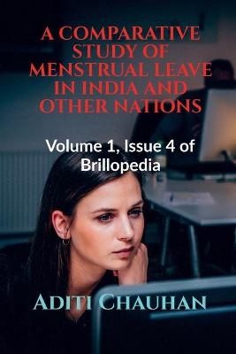 A Comparative Study of Menstrual Leave in India and Other Nations - Aditi Chauhan