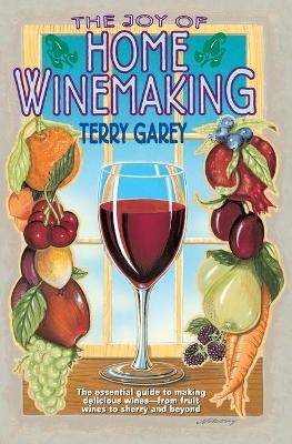 Joy of Home Wine Making - Terry A. Garey