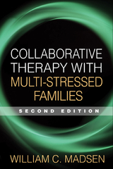 Collaborative Therapy with Multi-Stressed Families, Second Edition -  William C. Madsen