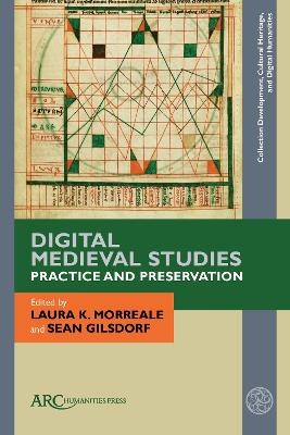 Digital Medieval Studies—Practice and Preservation - 