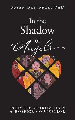 In the Shadow of Angels - Susan Breiddal