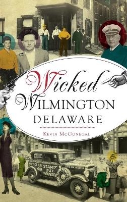 Wicked Wilmington, Delaware - Kevin McGonegal