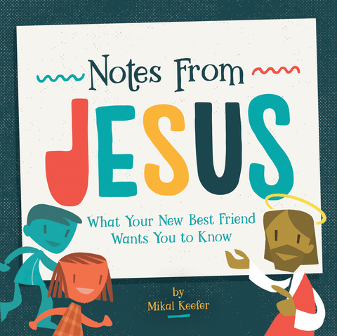 Notes From Jesus -  Keefer