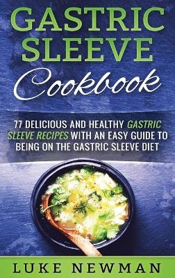 Gastric Sleeve Cookbook - Luke Newman