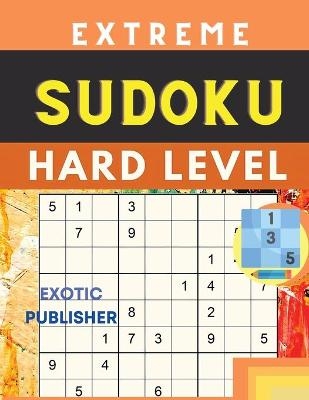 Hard to Extreme Large Print Sudoku -  Exotic Publisher