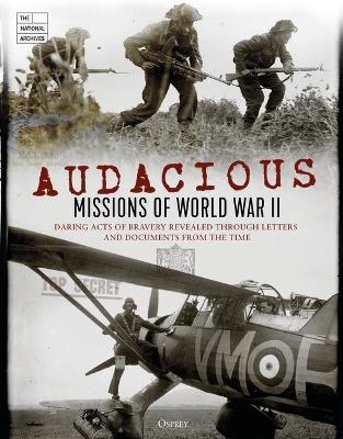 Audacious Missions of World War II -  The National Archives