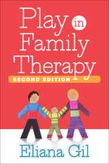 Play in Family Therapy, Second Edition -  Eliana Gil