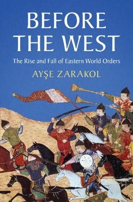 Before the West - Ayşe Zarakol