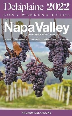 Napa Valley - The Delaplaine 2022 Long Weekend Guide - Andrew Delaplaine