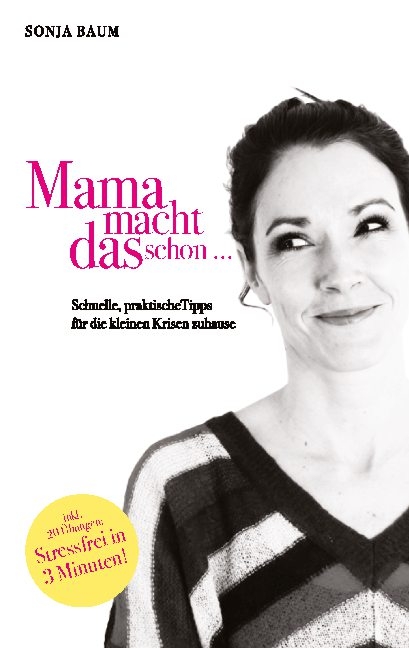 Mama macht das schon ... - Sonja Baum