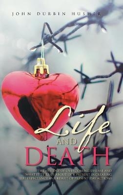 Life and Death - John Durbin Husher