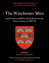 The Winchester Mint and Coins and Related Finds from the Excavations of 1961–71 - Biddle, Professor Martin