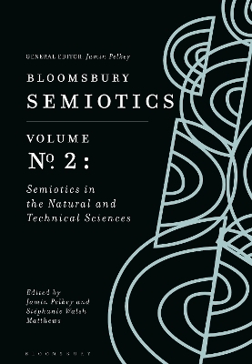 Bloomsbury Semiotics Volume 2: Semiotics in the Natural and Technical Sciences - 