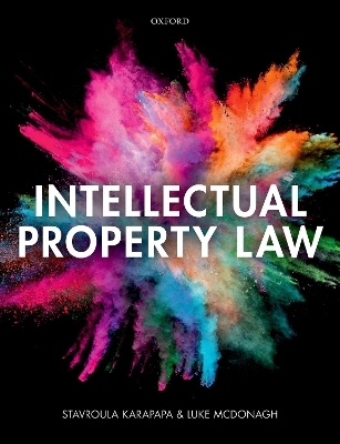 Intellectual Property Law - Stavroula Karapapa, Luke McDonagh